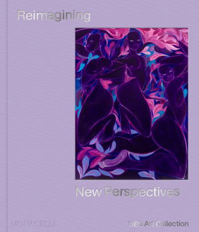 Cover for Mary Rozell · Reimagining New Perspectives: The Latest Acquisitions by the UBS Art Collection (Gebundenes Buch) (2022)