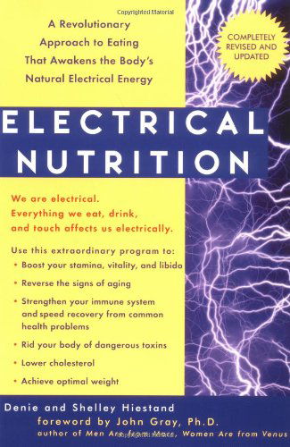 Cover for Denie Hiestand · Electrical Nutrition: A Revolutionary Approach to Eating That Awakens the Body's Electrical Energy (Paperback Book) [Rev Upd edition] (2001)