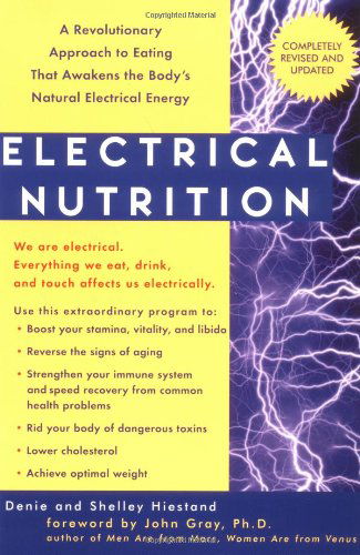 Electrical Nutrition: A Revolutionary Approach to Eating That Awakens the Body's Electrical Energy - Denie Hiestand - Books - Avery Publishing Group Inc.,U.S. - 9781583331064 - November 12, 2001