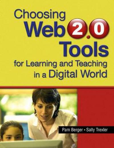 Cover for Pam Berger · Choosing Web 2.0 Tools for Learning and Teaching in a Digital World (Paperback Book) (2010)