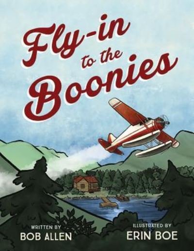 Cover for Bob Allen · Fly-in to the Boonies (Hardcover Book) (2019)