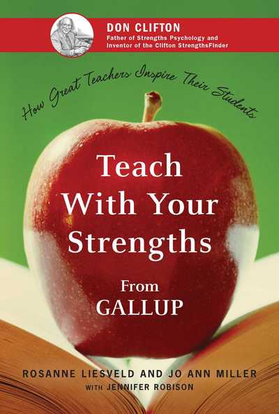 Cover for Rosanne Liesveld · Teach With Your Strengths: How Great Teachers Inspire Their Students (Hardcover Book) [First edition] (2015)