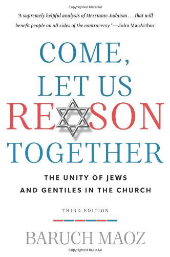 Cover for Baruch Maoz · Come, Let Us Reason Together: The Unity of Jews and Gentiles in the Church (Paperback Book) (2012)