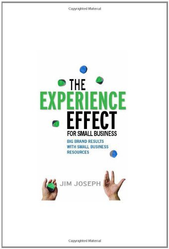 Cover for Jim Joseph · The Experience Effect For Small Business: Big Brand Results with Small Business Resources (Hardcover Book) (2012)
