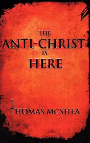 Cover for Thomas Mcshea · The Anti-christ is Here (Hardcover Book) (2008)