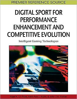 Cover for Nigel Pope · Digital Sport for Performance Enhancement and Competitive Evolution: Intelligent Gaming Technologies (Gebundenes Buch) (2009)