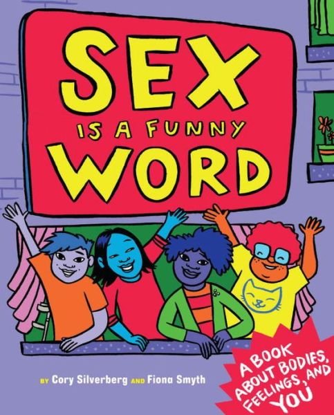 Cover for Cory Silverberg · Sex is a Funny Word: A Book about Bodies, Feelings and YOU (Inbunden Bok) (2015)