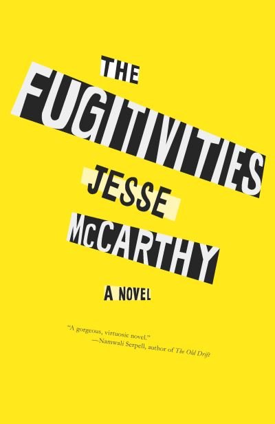Cover for Jesse McCarthy · The Fugitivities (Hardcover Book) (2021)