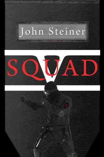 Cover for John Steiner · Squad V (Pocketbok) (2012)