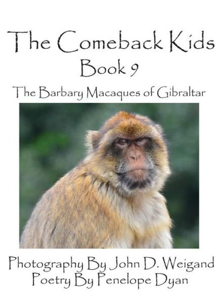 The Comeback Kids -- Book 9 -- the Barbary Macaques of Gibraltar (Picture Book) - Penelope Dyan - Livros - Bellissima Publishing - 9781614772064 - 27 de junho de 2015