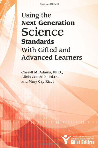 Cover for Cheryll M. Adams · Using the Next Generation Science Standards With Gifted and Advanced Learners (Paperback Book) (2013)