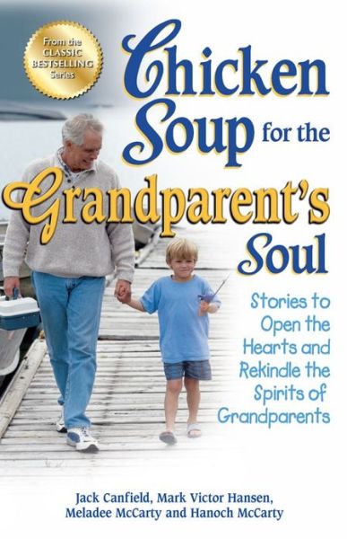 Cover for Canfield, Jack (The Foundation for Self-Esteem) · Chicken Soup for the Grandparent's Soul: Stories to Open the Hearts and Rekindle the Spirits of Grandparents - Chicken Soup for the Soul (Pocketbok) (2012)