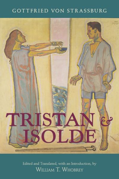 Cover for Gottfried Von Strassburg · Tristan and Isolde: with Ulrich von Turheimas Continuation (Paperback Book) (2020)