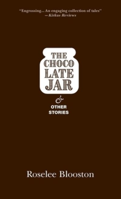 Cover for Roselee Blooston · The Chocolate Jar and Other Stories (Hardcover Book) (2022)