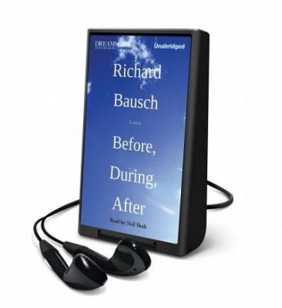 Before, During, After - Richard Bausch - Andere - Dreamscape Media Llc - 9781629239064 - 1 september 2014