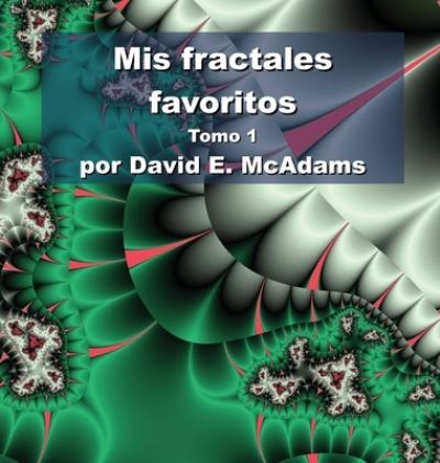 Cover for David E. McAdams · Mis Fractales Favoritos (Book) (2023)