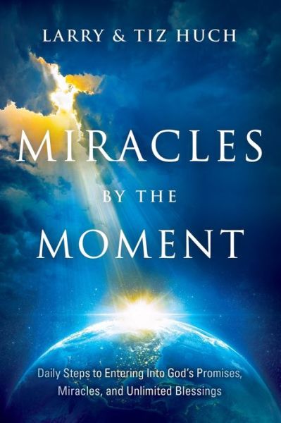 Cover for Larry Huch · Miracles by the Moment (Pocketbok) (2022)