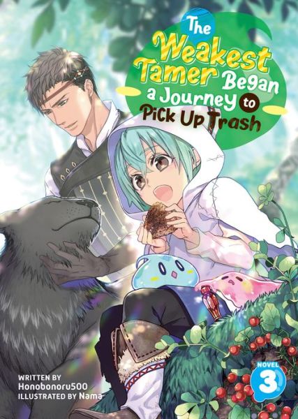 Cover for Honobonoru500 · The Weakest Tamer Began a Journey to Pick Up Trash (Light Novel) Vol. 3 - The Weakest Tamer Began a Journey to Pick Up Trash (Light Novel) (Paperback Book) (2023)