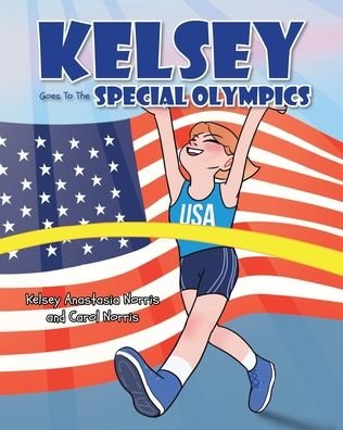 Cover for Kelsey Anastasia Norris · Kelsey Goes To The Special Olympics (Paperback Bog) (2021)