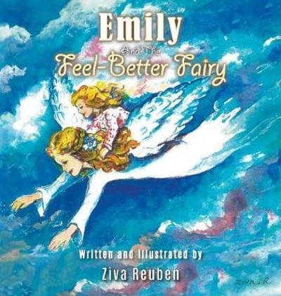 Cover for Ziva Reuben · Emily and the Feel-better Fairy (Hardcover Book) (2018)