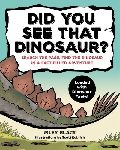 Cover for Riley Black · Did You See That Dinosaur? (Pocketbok) (2020)