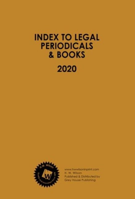 Cover for HW Wilson · Index to Legal Periodicals &amp; Books, 2020 Annual Cumulation (Innbunden bok) (2022)