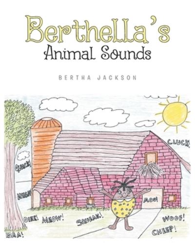 Cover for Bertha Jackson · Berthella's Animal Sounds - Berthella's Fun with Reading (Paperback Book) (2018)