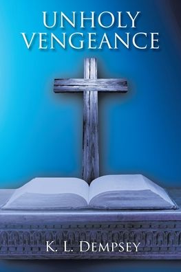 Cover for K L Dempsey · Unholy Vengeance (Paperback Book) (2019)