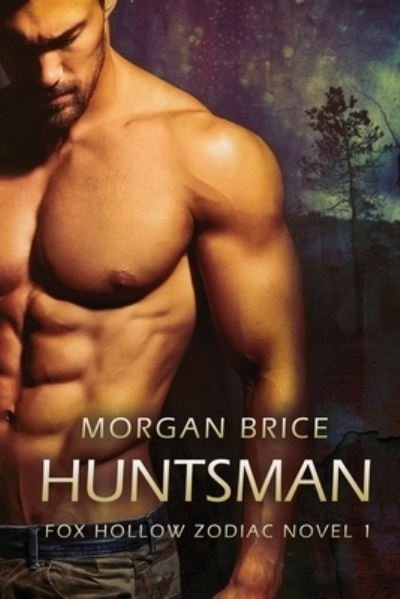 Cover for Morgan Brice · Huntsman: A Fox Hollow Zodiac Novel - Fox Hollow Zodiac (Paperback Book) (2020)