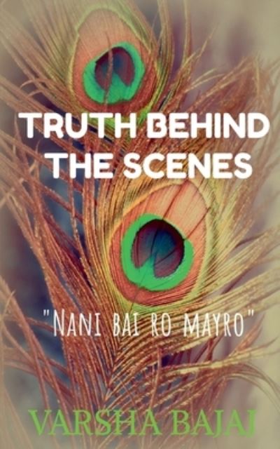 Truth Behind the Scenes - Varsha Bajaj - Books - Repro Books Limited - 9781649831064 - July 29, 2020