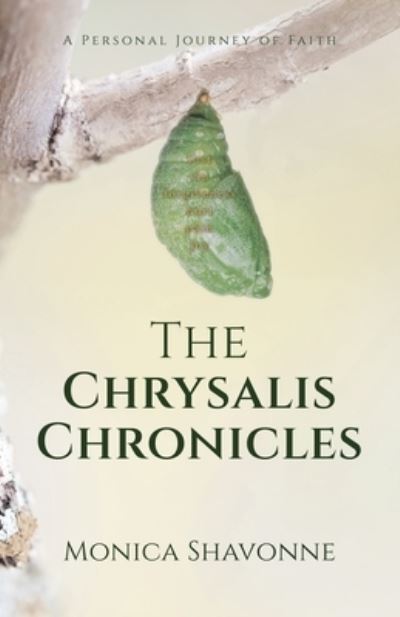 Cover for Monica Shavonne · Chrysalis Chronicles (Book) (2023)