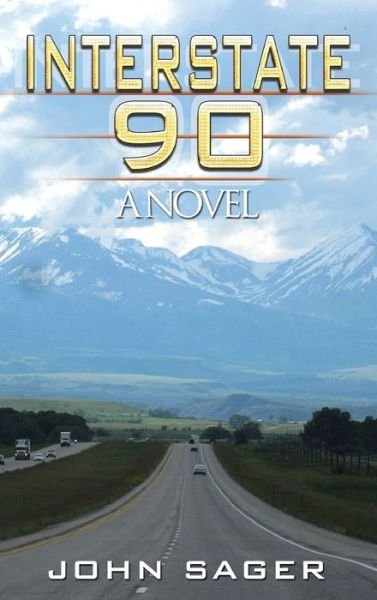 Cover for John Sager · Interstate 90 (Hardcover Book) (2021)