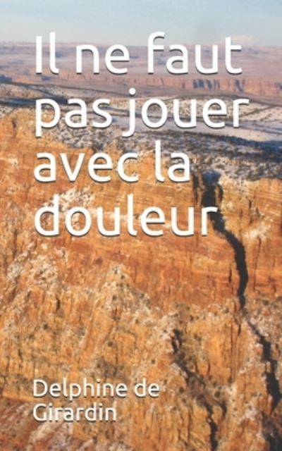 Cover for Delphine De Girardin · Il ne faut pas jouer avec la douleur (Pocketbok) (2019)