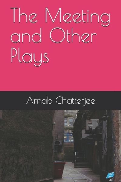 Cover for Arnab Chatterjee · The Meeting and Other Plays (Pocketbok) (2020)
