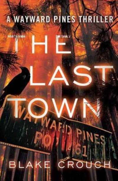 Cover for Blake Crouch · The Last Town (Hardcover Book) (2018)