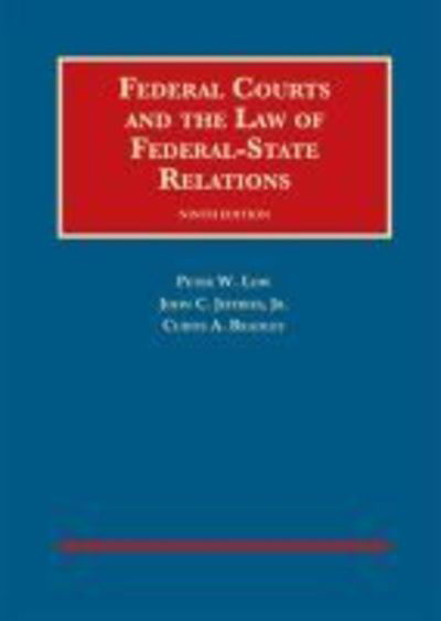 Cover for Peter W. Low · Federal Courts and the Law of Federal-State Relations - University Casebook Series (Hardcover Book) [9 Revised edition] (2018)