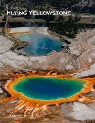 Cover for Garrett Fisher · Flying Yellowstone (Pocketbok) (2019)