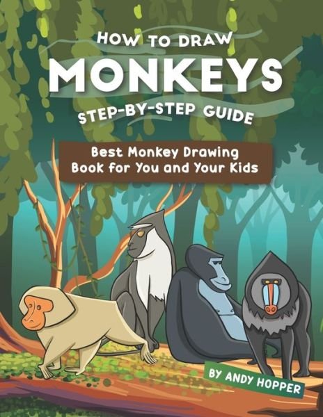 Cover for Andy Hopper · How to Draw Monkeys Step-by-Step Guide (Paperback Bog) (2019)