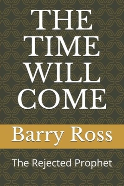 Cover for Barry S Ross · The Time Will Come (Paperback Bog) (2019)