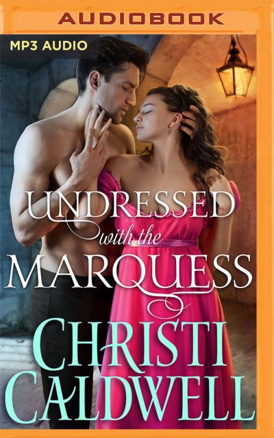 Cover for Christi Caldwell · Undressed with the Marquess (CD) (2020)