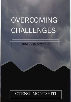 Cover for Oteng Montshiti · Overcoming challenges (Hardcover Book) (2020)