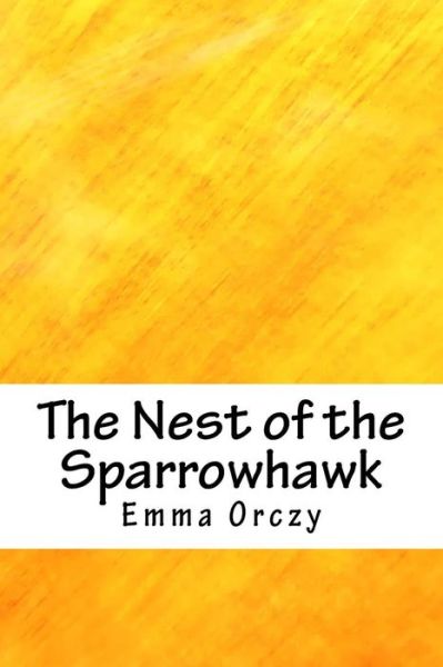 Emma Orczy · The Nest of the Sparrowhawk (Paperback Book) (2018)