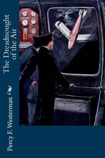 Cover for Percy F Westerman · The Dreadnought of the Air (Paperback Book) (2018)