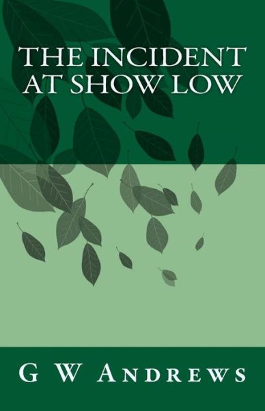 Cover for Gary Andrews · The Incident at Show Low (Paperback Book) (2018)