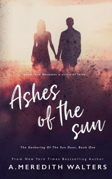 Cover for A Meredith Walters · Ashes of the Sun (the Gathering of the Sun Duet, Book 1) (Paperback Bog) (2018)