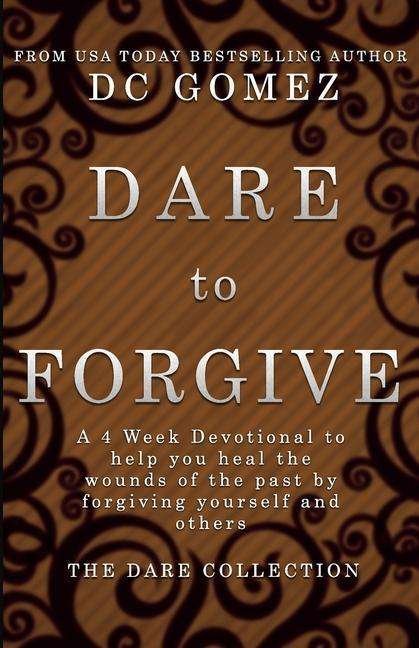 Cover for D C Gomez · Dare to Forgive (Taschenbuch) (2020)