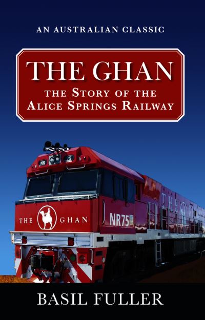 Cover for Basil Fuller · The Ghan (Paperback Book) (2023)