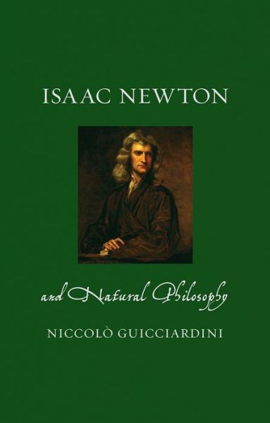 Cover for Niccolo Guicciardini · Isaac Newton and Natural Philosophy - Renaissance Lives (Hardcover bog) (2018)