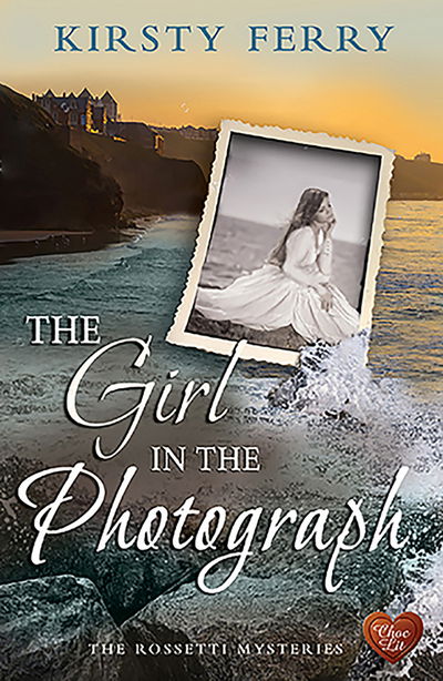 Cover for Kirsty Ferry · The Girl in the Photograph - Rossetti Mysteries (Paperback Book) (2018)