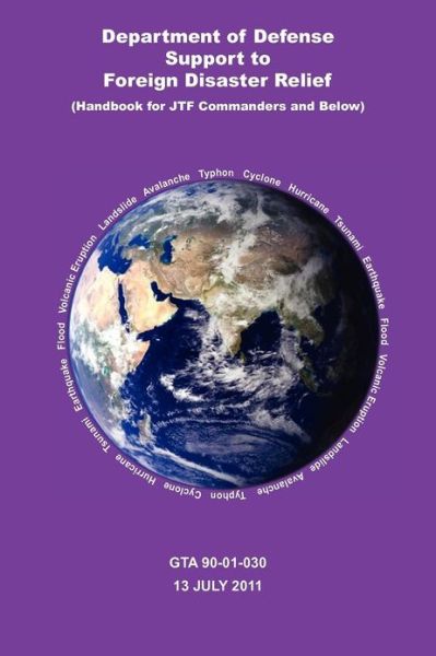 Cover for Us Department of Defense · Department of Defense Support to Foreign Disaster Relief (Handbook for Jtf Commanders and Below) (Paperback Book) (2011)